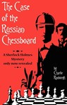 The Case of the Russian Chessboard A Sherlock Holmes Mystery Only Now Revealed - Charlie Roxburgh - 9781780922164
