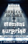 Sherlock Holmes and the Element of Surprise - James Andrew Taylor - 9781780922683