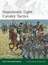 Napoleonic Light Cavalry Tactics - Philip Haythornthwaite - 9781780961026