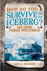 How Do You Survive on an Iceberg? -  - 9781780976709