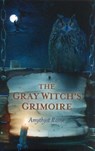 The Gray Witch`s Grimoire - Amythyst Raine - 9781780992730