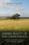 Hidden Beauty of the Commonplace - Philip Pegler - 9781780993386