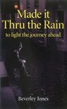 Made it Thru the Rain - Beverly Jones - 9781780993935