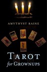 Tarot for Grownups - Amythyst Raine - 9781780996004
