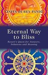 Eternal Way to Bliss - Vinita Dubey Pande - 9781780998589