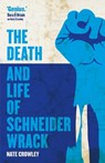 The Death and Life of Schneider Wrack - Nate Crowley - 9781781085561