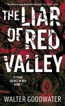 The Liar of Red Valley - Walter Goodwater - 9781781089118