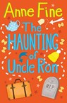 The Haunting of Uncle Ron - Anne Fine - 9781781122853