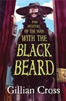 The Mystery of the Man with the Black Beard - Gillian Cross - 9781781123591
