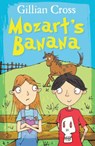 Mozart's Banana - Gillian Cross - 9781781123676