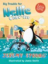 Big Trouble for Nellie Choc-Ice - Jeremy Strong - 9781781127667