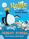 Nellie Choc-Ice and the Plastic Island - Jeremy Strong - 9781781128770