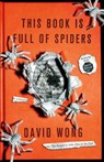 This Book is Full of Spiders: Seriously Dude Don't Touch it - David Wong - 9781781164556