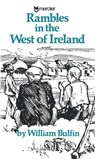 Rambles in the West of Ireland - William Bulfin - 9781781178539