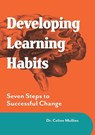 Developing Learning Habits - Celine Mullins - 9781781194591