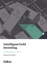 Intelligent Gold Investing (including a section on Bitcoin) 2e / 2023 - Rory Gillen - 9781781195710