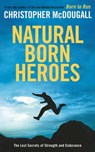 Natural Born Heroes - MCDOUGALL,  Christopher - 9781781250129