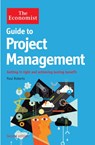 The Economist Guide to Project Management 2nd Edition - Paul Roberts - 9781781250693
