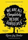 We are All Completely Beside Ourselves - FOWLER,  Karen Joy - 9781781254967