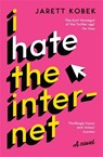 I Hate the Internet - Jarett Kobek - 9781781257623