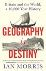 Geography Is Destiny - Ian Morris - 9781781258354