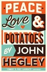 Peace, Love & Potatoes - John Hegley - 9781781258385