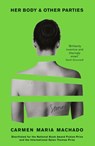 Her Body And Other Parties - Carmen Maria Machado - 9781781259535