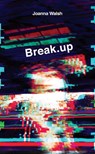 Break.up - WALSH,  Joanna - 9781781259931