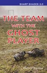 The Team with the Ghost Player  (Sharp Shades) - Hamley Dennis - 9781781279908
