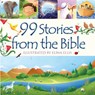 99 Stories from the Bible - Juliet David - 9781781283875