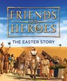 Friends and Heroes: The Easter Story - Deborah Lock - 9781781284193