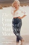 The Final Years of Marilyn Monroe - Keith Badman - 9781781310519