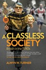 A Classless Society - Alwyn W. Turner - 9781781312377
