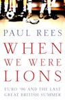 When We Were Lions - Paul Rees - 9781781315088