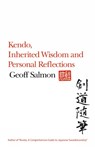 Kendo, Inherited Wisdom and Personal Reflections - SALMON,  Geoff - 9781781330715