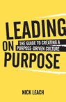 Leading On Purpose - LEACH,  Nick - 9781781334959