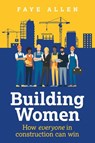 Building Women - Faye Allen - 9781781339183