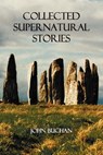 Collected Supernatural Stories - John Buchan - 9781781391136