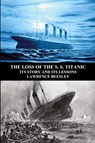 The Loss of the S. S. Titanic - Lawrence Beesley - 9781781391693