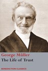 The Life of Trust - George Muller - 9781781398401