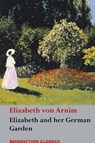 Elizabeth and her German Garden - Elizabeth Von Arnim - 9781781399484