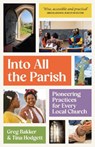 Into All the Parish - Greg Bakker ; Tina Hodgett - 9781781404768