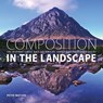 Composition in the Landscape - Peter Watson - 9781781450550