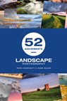 52 Assignments: Landscape Photography - Ross Hoddinott ; Mark Bauer - 9781781453742