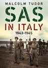 SAS in Italy 1943-1945 - Malcolm Tudor - 9781781556979