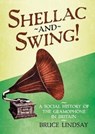 Shellac and Swing! - Bruce Lindsay - 9781781557600