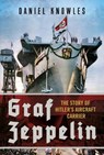 Graf Zeppelin - Daniel Knowles - 9781781559536