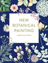 New Botanical Painting - Harriet de Winton - 9781781577523