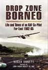 Drop Zone Borneo - Roger Annett ; Denis Healey - 9781781596111