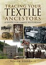 Tracing Your Textile Ancestors - Vivien Teasdale - 9781781596432